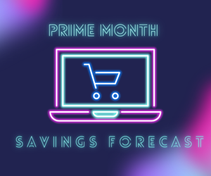 Exciting Prime Month Savings