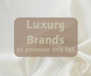 Luxe Brands to Promote this Fall