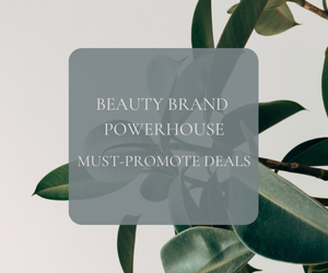 Beauty Brand Powerhouse: Must-Promote Deals!