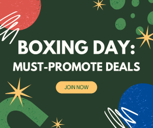 Boxing Day: Must-Promote Deals for Affiliate Marketers