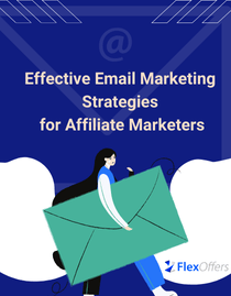 Effective Email Marketing Strategies for Affiliate Marketers