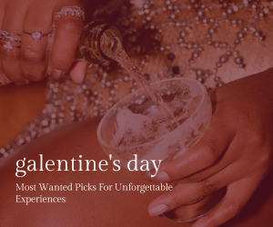 Galentine’s Day: Most Wanted Deals to Promote