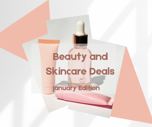 Beauty and Skincare Deals – January Edition