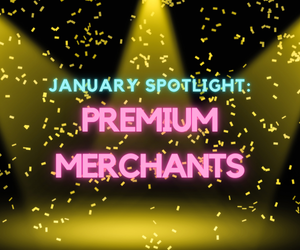 January Spotlight: Top Merchants to Promote!