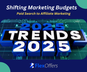 Shifting Marketing Budgets 2025 Paid Search to Affiliate Marketing