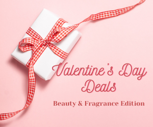 Valentine’s Day Deals – Beauty and Fragrance Edition